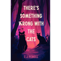 There's Something Wrong With The Cats - Paperback