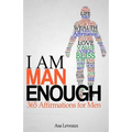 I Am Man Enough: 365 Affirmations for Men - Paperback