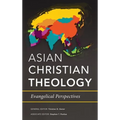 Asian Christian Theology: Evangelical Perspectives - Hardcover
