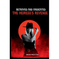 Betrayed and Vindicated: The Heiress's Revenge - Paperback