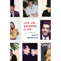 JFK Jr., George, & Me - Paperback
