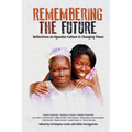 Remembering the Future: Reflections on Ugandan Culture in Changing Times - Paperback