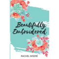 Beautifully Embroidered - Paperback