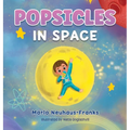 Popsicles in Space: Where bedtime dreams become out-of-this-world adventures! - Hardcover