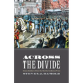 Across the Divide: Union Soldiers View the Northern Home Front - Hardcover