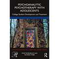 Psychoanalytic Psychotherapy with Adolescents: College Student Development and Treatment - Paperback