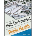 The Built Environment and Public Health - Paperback