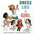 Dress Like a Girl - Hardcover