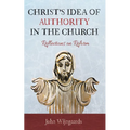Christ's Idea of Authority in the Church: Reflections on Reform - Paperback
