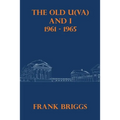 The Old U(VA) and I: 1961 - 1965 - Paperback