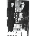 True Crime Bay Ridge - Paperback