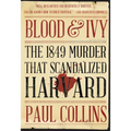 Blood & Ivy: The 1849 Murder That Scandalized Harvard - Paperback