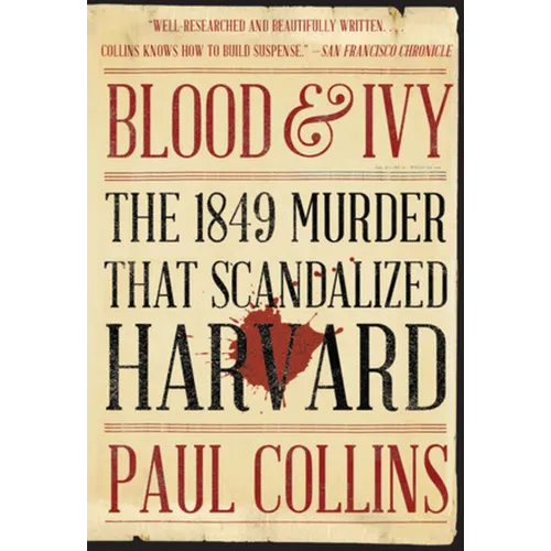 Blood & Ivy: The 1849 Murder That Scandalized Harvard - Paperback