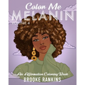 Color Me Melanin (Volume 4): An Affirmation Coloring Book - Paperback