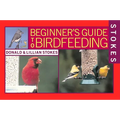 Stokes Beginner's Guide to Bird Feeding - Paperback