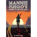 Mannie Fuego's Guide to Good Eats - Paperback