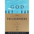 God and the Philosophers: The Reconciliation of Faith and Reason - Paperback