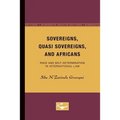 Sovereigns, Quasi Sovereigns, and Africans: Race and Self-Determination in International Law Volume 3 - Paperback