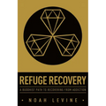 Refuge Recovery: A Buddhist Path to Recovering from Addiction - Paperback
