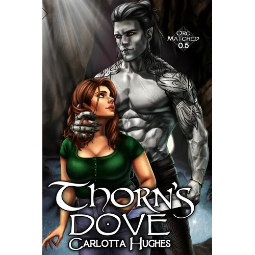Thorn's Dove: Orc Matched 0.5 (A Monster Romance With Spicy Scottish Space Orcs) - Paperback