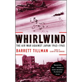 Whirlwind: The Air War Against Japan, 1942-1945 - Paperback