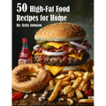 50 High-Fat Food Recipes for Home - Paperback