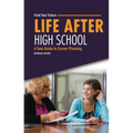 Life After High School: A Teen Guide to Career Planning - Paperback