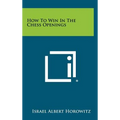 How To Win In The Chess Openings - Hardcover