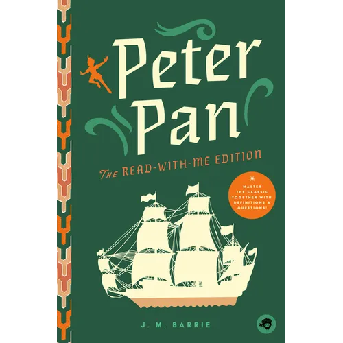 Peter Pan: The Read-With-Me Edition: The Unabridged Story in 20-Minute Reading Sections with Comprehension Questions, Discussion Prompts, Definitions, - Paperback