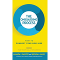 The Onboarding Process: How to Connect Your New Hire - Hardcover