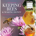 Keeping Bees and Making Honey: 2nd Edition - Paperback