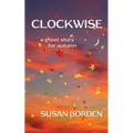 Clockwise: A Ghost Story for Autumn - Paperback