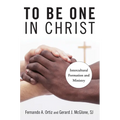 To Be One in Christ: Intercultural Formation and Ministry - Paperback