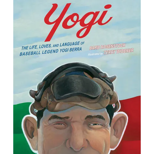 Yogi: The Life, Loves, and Language of Baseball Legend Yogi Berra - Hardcover