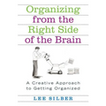 Organizing from the Right Side of the Brain: A Creative Approach to Getting Organized - Paperback