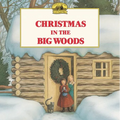 Christmas in the Big Woods: A Christmas Holiday Book for Kids - Paperback