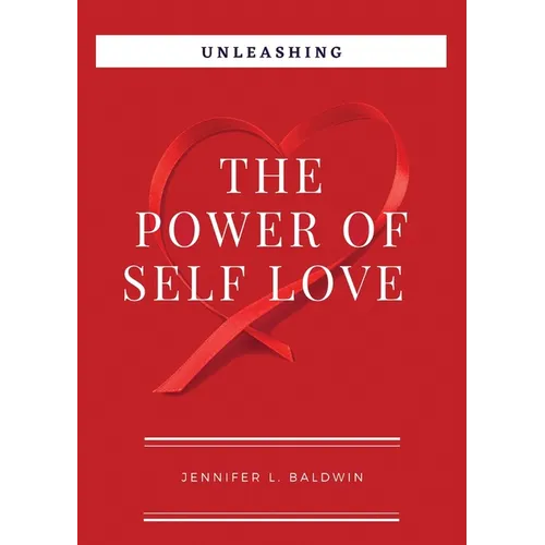 Unleashing The Power of Self-Love - Paperback