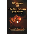 Sid Johnson and The Well-Intended Conspiracy - Hardcover