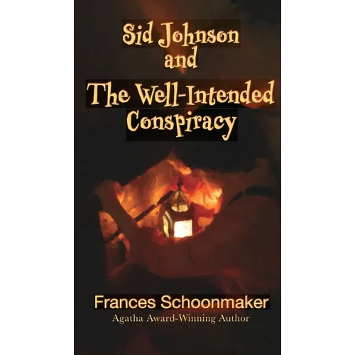 Sid Johnson and The Well-Intended Conspiracy - Hardcover