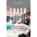 C.R.A.S.H. Course: A Foundation for the Christian in College - Paperback