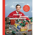 Mister Rogers' Neighborhood: A Visual History - Hardcover
