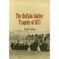 The Buffalo Soldier Tragedy of 1877 - Paperback