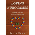 Loving Eurogames: A Quest for the Well Played Game - Paperback