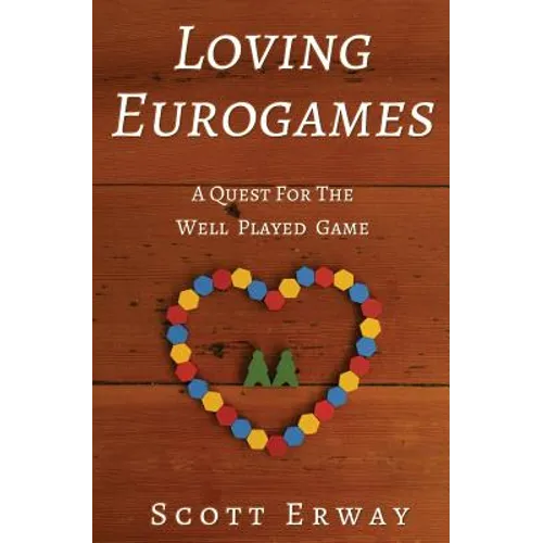 Loving Eurogames: A Quest for the Well Played Game - Paperback