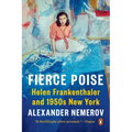 Fierce Poise: Helen Frankenthaler and 1950s New York - Paperback