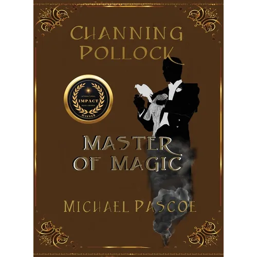 Channing Pollock: Master of Magic - Hardcover