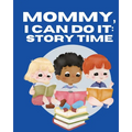 Mommy, I Can Do It: Story Time: Storytime - Paperback