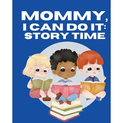 Mommy, I Can Do It: Story Time: Storytime - Paperback