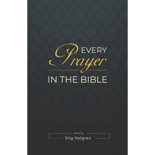 Every Prayer in the Bible - Paperback