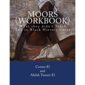 Moors (Workbook): What they didn't Teach You in Black History Class - Paperback